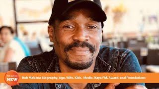 Download lagu Bob Mabena Biography, Age, Wife, Kids,  Media, Kaya FM, Award, and Foundations mp3