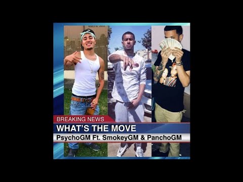 PsychoGM "What's The Move" (feat. SmokeyGM & PanchoGM)