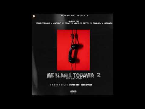 Me Llama Todavía 2   Super Yei x Agus Padilla x Juanka x Towy x Yomo x Gotay x Darkiel x Osquel
