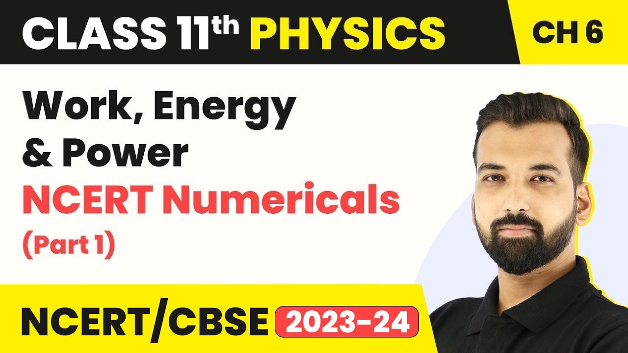 Work, Energy and Power NCERT Numericals (Part 1) - Work, Energy & Power | Class 11 Physics