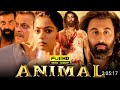 Animal Full Movie In Hindi 2024 Ranbir Kapoor Rashmika M Anil K Bobby D Sandeep Vanga