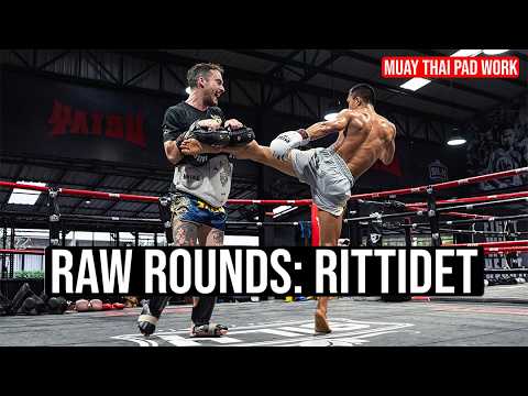 Raw Rounds: Rittidet Kiatsongrit - Muay Thai Pad Work