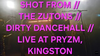 SHOT FROM // THE ZUTONS // DIRTY DANCEHALL // LIVE AT PRYZM, KINGSTON