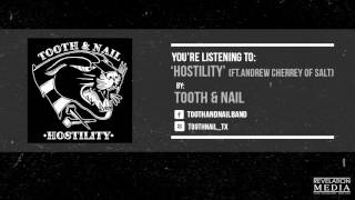 Tooth & Nail - Hostility (Ft. Andrew Cherrey of Salt)