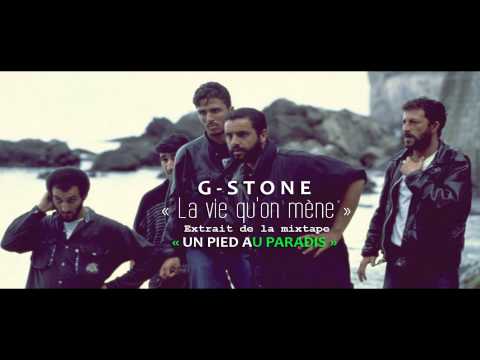 G-STONE - LA VIE QU'ON MÈNE