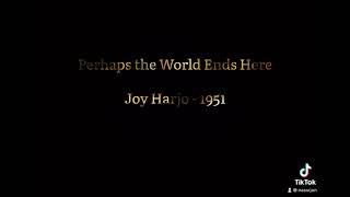 Perhaps The World Ends Here by Joy Harjo | A Poem