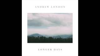 Andrew London - American Summer - Longer Days (EP)