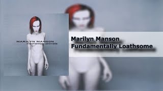 Marilyn Manson - Fundamentally Loathsome - Mechanical Animals (12/14) [HQ]