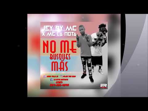 Jey By Mc X Mc La Nota No me Busques Mas