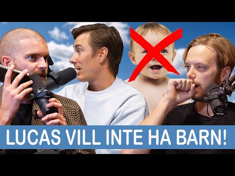 DÄRFÖR VILL LUCAS INTE SKAFFA BARN.