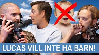 DÄRFÖR VILL LUCAS INTE SKAFFA BARN. MELLAN HIMMEL OCH JORD. #229 DÄRFÖR VILL LUCAS INTE SKAFFA BARN. MELLAN HIMMEL OCH JORD. #229