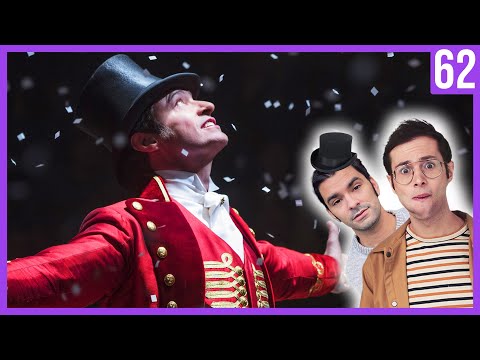 The Greatest Showman Is A Problematic Classic (Feat. Pretty Much It) - Guilty Pleasures Ep. 62