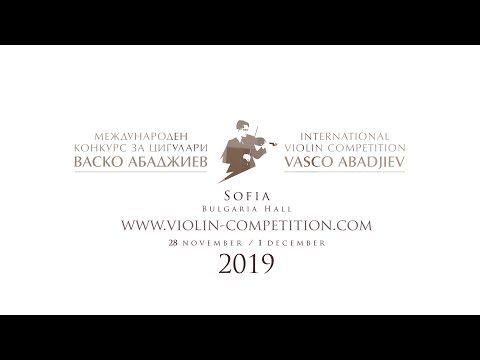 FIFTH INTERNATIONAL VIOLIN COMPETITION “VASCO ABADJIEV” - 2019