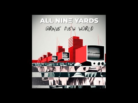 All Nine Yards - BRAVE NEW WORLD (Official Video)