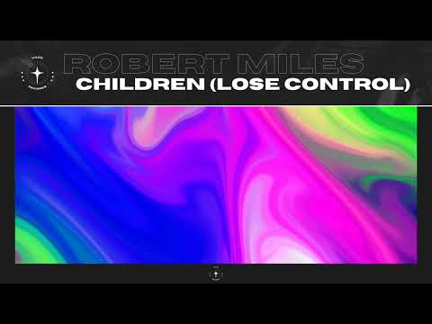 Robert Miles - Children (Lose Control)