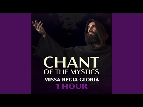 Missa Regia Gloria (1 Hour Chant of the Mystics)