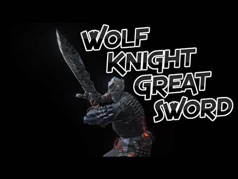 Dark Souls 3: Wolf Knight Greatsword (Weapon Showcase Ep.57)