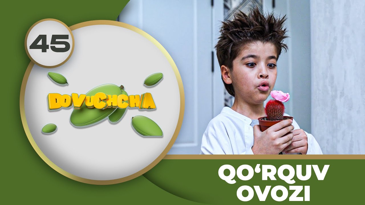 Dovuchchalar 2-mavsum  45-son - QO‘RQUV OVOZI