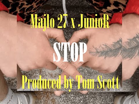 Majlo 27 x JunioR - STOP [Prod. by Tom Scott]