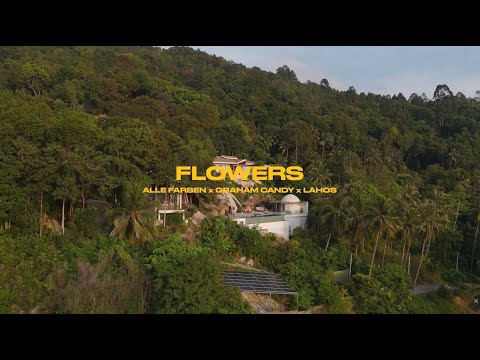 Alle Farben, Graham Candy, Lahos - Flowers (Live from Thailand)