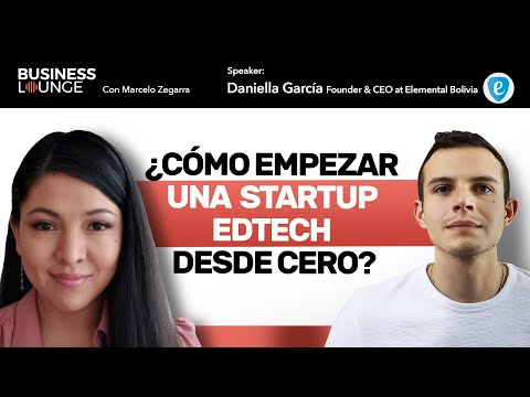 ¿Cómo empezar una startup edTech desde cero? | Daniela García, CEO de Elemental Bolivia. (Ep. 104)
