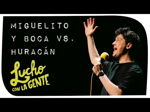 Lucho con La Gente #211 - Miguelito y Boca vs. Huracán