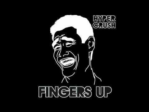 Hyper Crush - "Fingers Up"