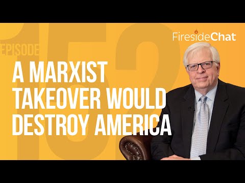 Fireside Chat Ep. 152 — A Marxist Takeover Would Destroy America | Fireside Chat