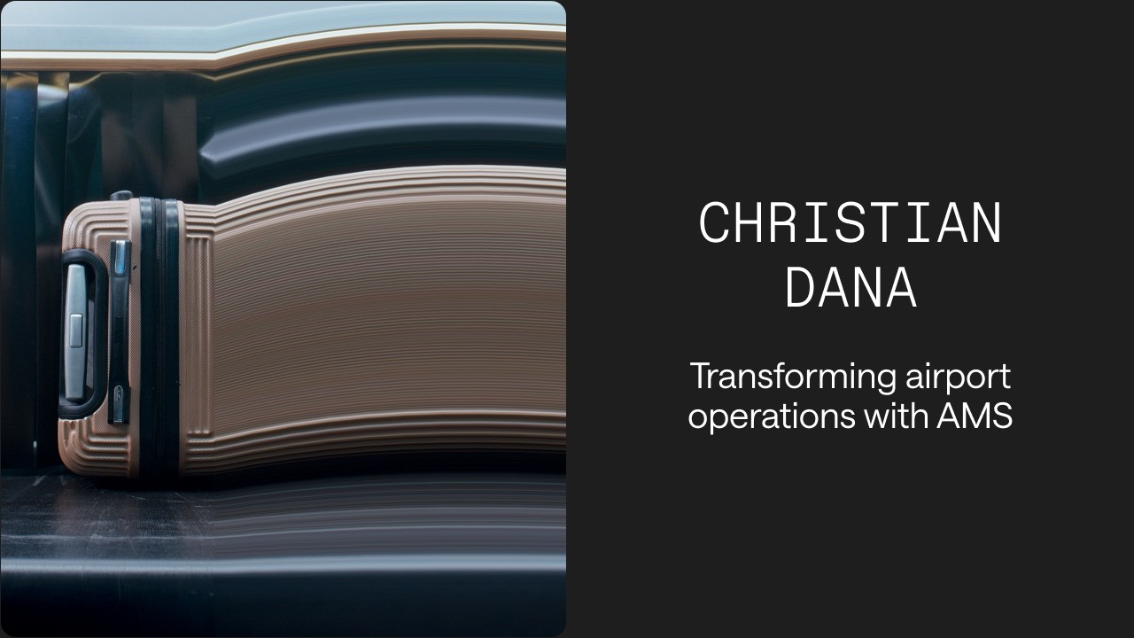 Transforming airport operations with AMS: Christian Dana