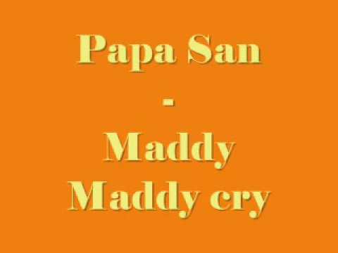 Papa San - Maddy maddy cry
