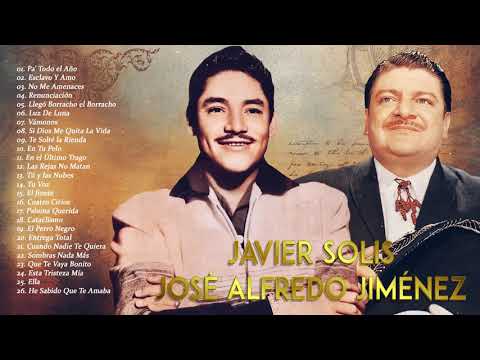 JAVIER SOLÍS y JOSÉ ALFREDO JIMÉNEZ || Las mejores canciones rancheras Para Enamorados