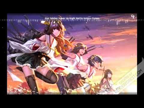 Star Soldier Power Up Night Battle Theme Kongou Sisters