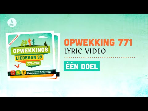 Opwekking 771 - Een doel - CD39 (lyric video)