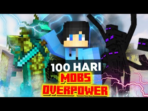 100 Days of Minecraft: OVERPOWER MOBS Gone Wild!
