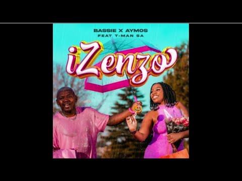 BASSIE & AYMOS - IZENZO Feat. T-MAN SA