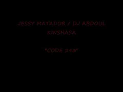 JESSY MATADOR / DJ ABDOUL (KINSHASA) CODE 243