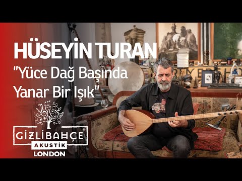 Hüseyin Turan - Yüce Dağ Başında Yanar Bir Işık