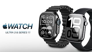 Apple Watch Ultra 3 &amp; Series 11 - FINAL Leaks &amp; Rumors!