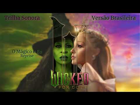 O Mágico e Eu (Reprise) - Myra Ruiz  (Wicked For Good: A Trilha Sonora Em Português)