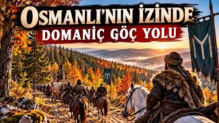 Osmanlı'nın İzinde Domaniç Göç Yolu | Tarih Yeniden Canlanıyor