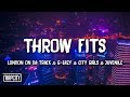 London On Da Track, G-Eazy - Throw Fits ft. City Girls, Juvenile (Lyrics)