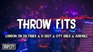 London On Da Track G-Eazy - Throw Fits ft City Gir