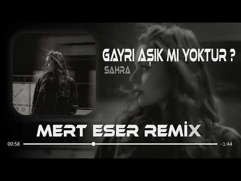 Mert Eser Remix - Gayrı Aşık mı Yoktur ? #remix