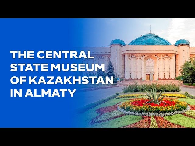 The Central State Museum of Kazakhstan: nearly 300,000 artifacts preserved