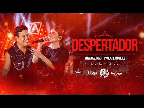 Thiago Aquino, Paula Fernandes - Despertador [DVD Arrocha Meu Lugar É Aqui]