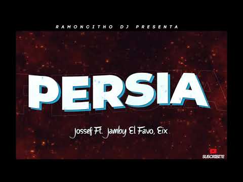 Jossef Ft. Jamby El Favo, Eix - Persia (Ramoncitho Dj)