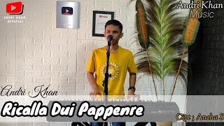 Download lagu LAGU BUGIS ' RICALLA DUI PAPPENRE ' ( Cipt Ancha S  ) Cover #ANDRIKHAN mp3