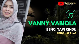 Download lagu BENCI TAPI RINDU - RINTO HARAHAP | Cover By VANNY VABIOLA (LIRYC) mp3