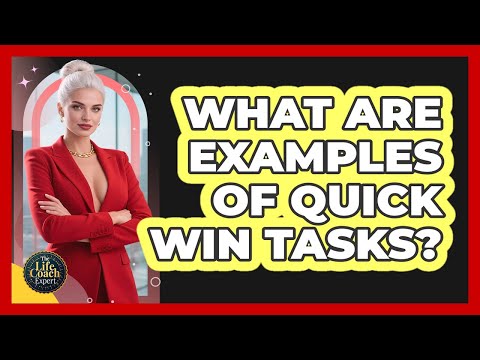 What Are Examples Of Quick Win Tasks?