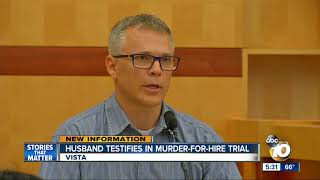 San Diego husband testifies in murder-for-hire trial